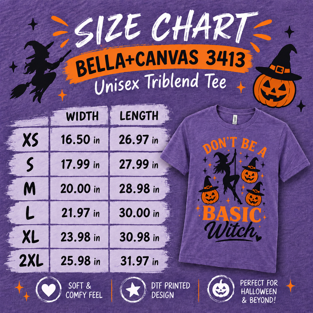 Bella Canvas 3413 unisex triblend size chart for Don’t Be a Basic Witch tee
